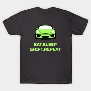 Eat Sleep Shift Repeat Porsche 911 GT3 Car T-Shirt